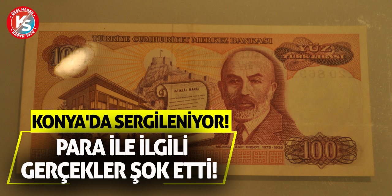Para ile ilgili gerçekler şok etti! Konya'da sergileniyor!