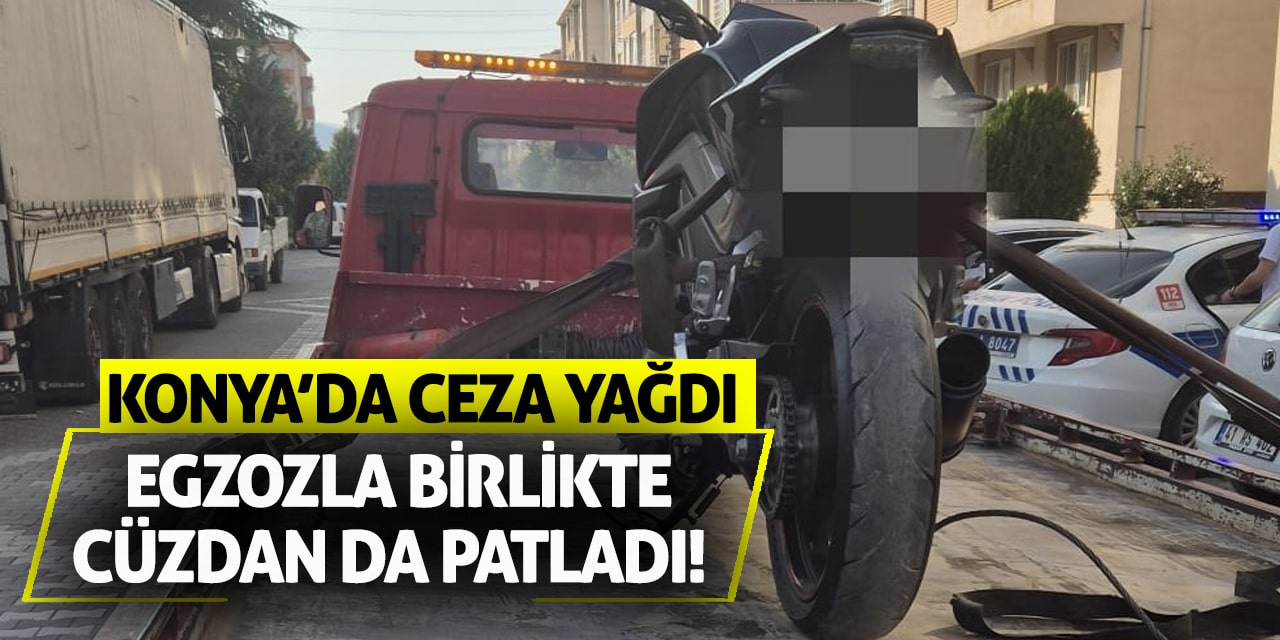 Egzozla Birlikte Cüzdan Da Patladı! Konya’da Ceza Yağdı