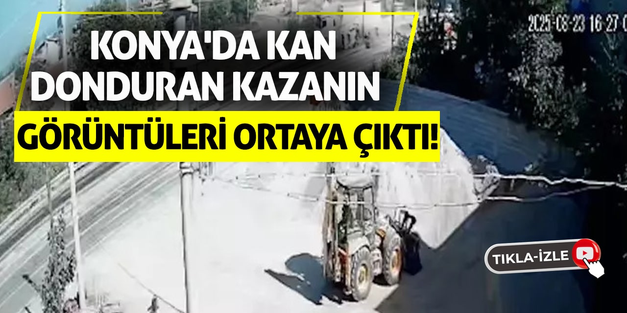 Konya'da Kan Donduran Kazanın Görüntüleri Ortaya Çıktı!