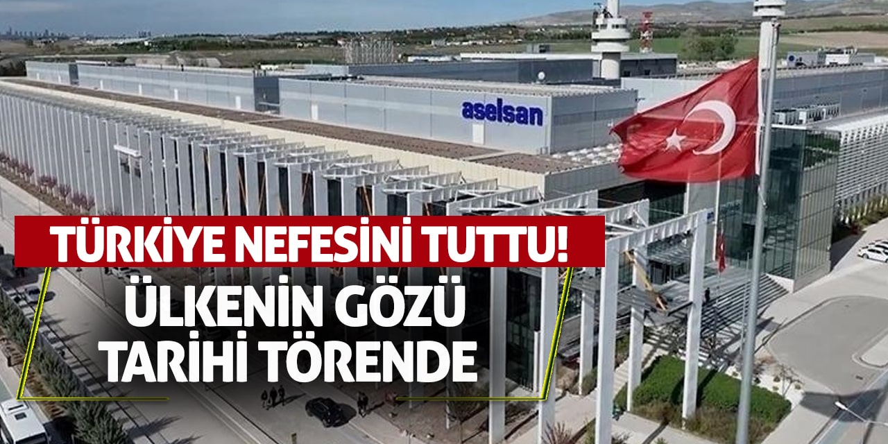 Türkiye Nefesini Tuttu! Ülkenin Gözü Tarihi Törende