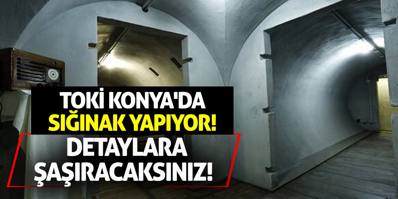 TOKİ Konya'da Sığınak Yapıyor! Detaylara Şaşıracaksınız!
