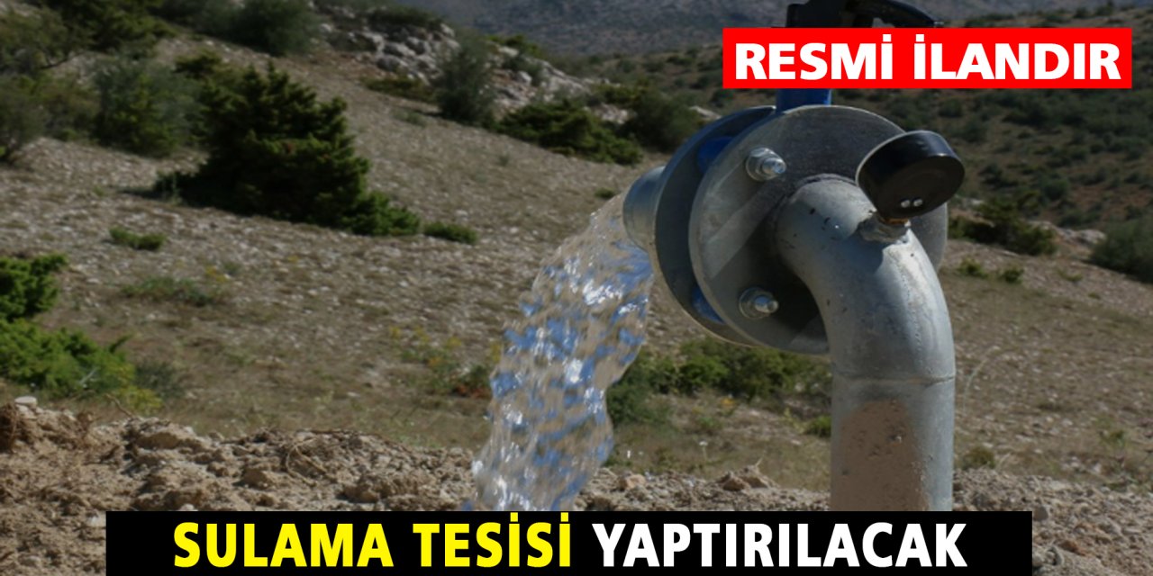 Sulama Tesisi Yaptırılacak