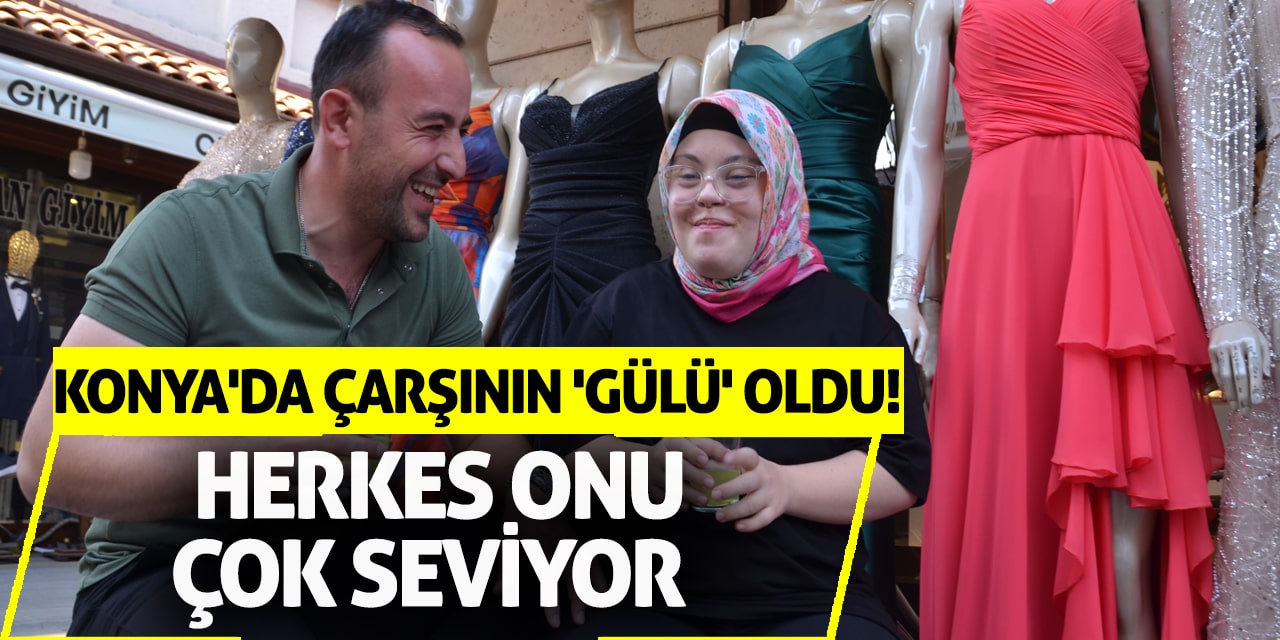 Konya'da çarşının 'gülü' oldu! Herkes onu çok seviyor