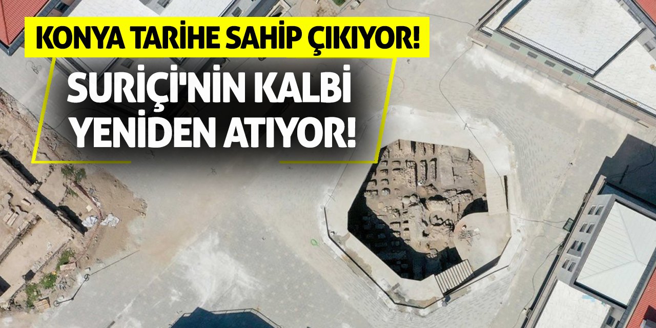 Suriçi'nin Kalbi Yeniden Atıyor! Konya Tarihe Sahip Çıkıyor!