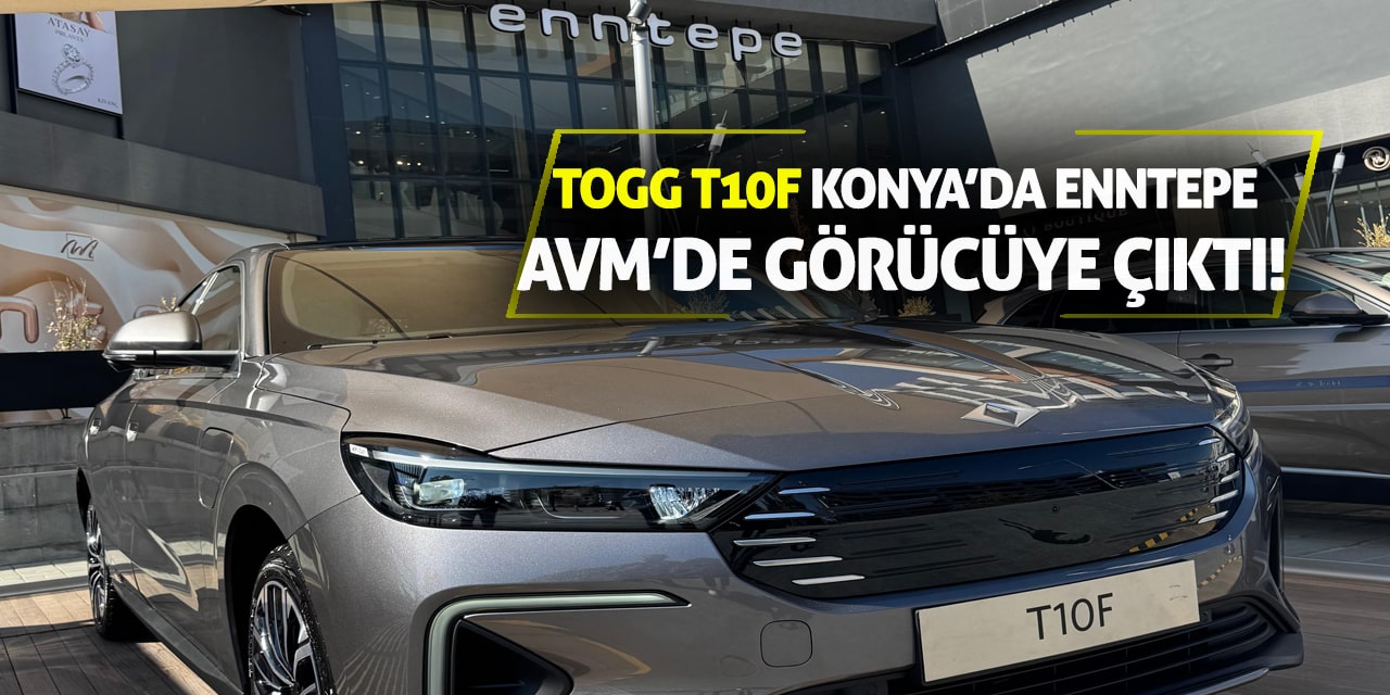 TOGG T10F Konya’da Enntepe AVM’de Görücüye Çıktı!