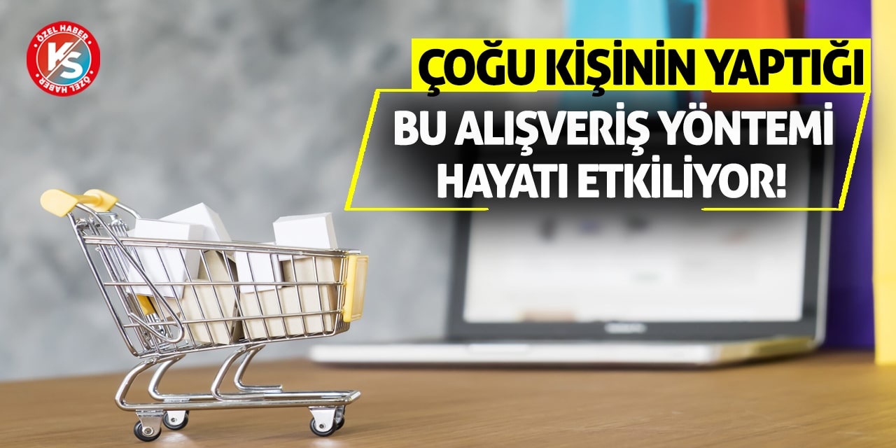 Çoğu kişinin yaptığı bu alışveriş yöntemi hayatı etkiliyor!