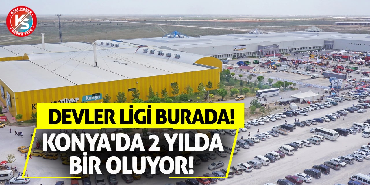 Konya'da 2 yılda bir oluyor! Devler ligi burada!