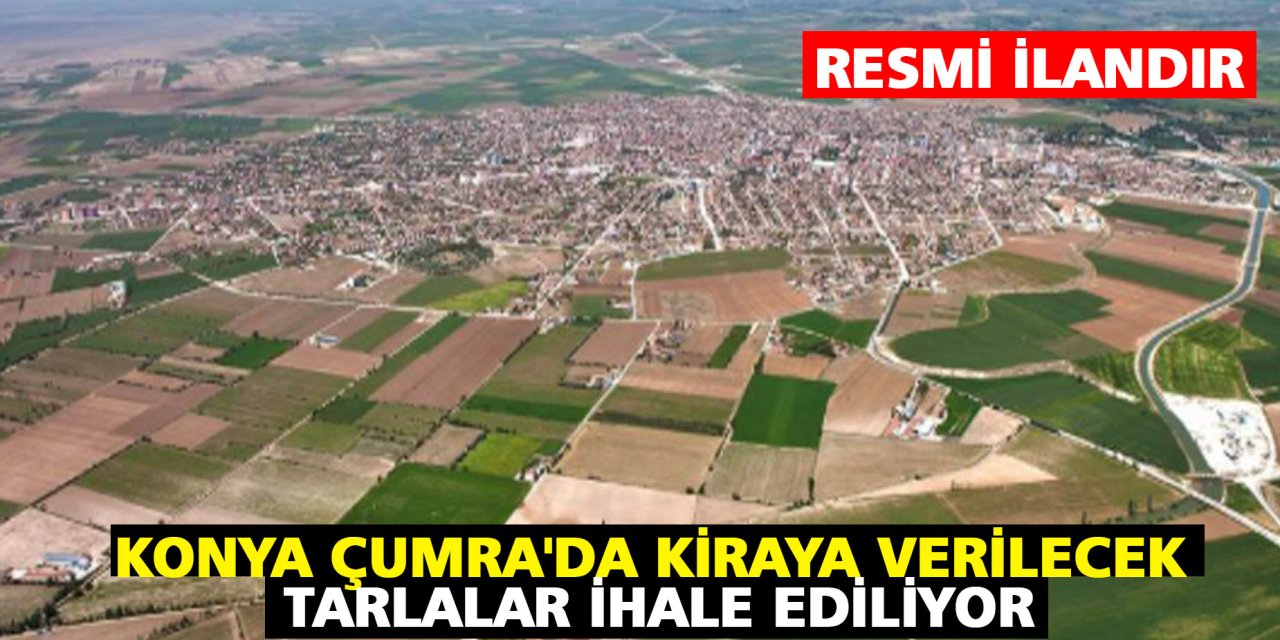 Konya Çumra'da kiraya verilecek tarlalar ihale ediliyor