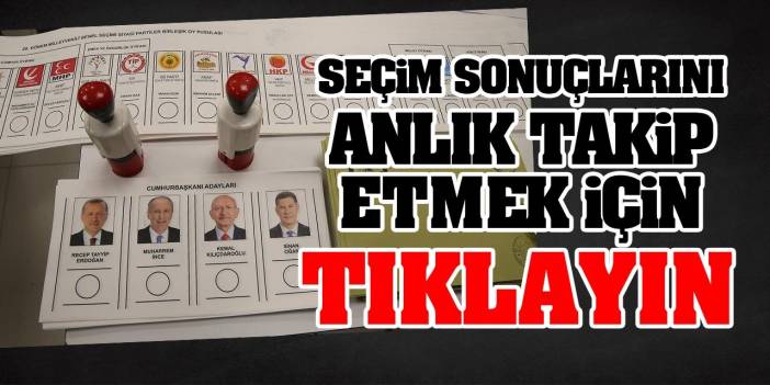 Seçim sonuçlarını anlık takip etmek için tıklayın! 14 Mayıs 2023 seçim sonuçları...