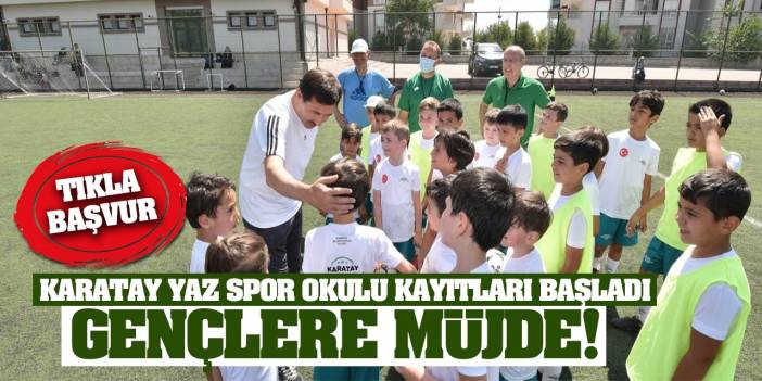 Karatay'dan Çocuklara Müjde! Yaz Spor Okul Kayıtları Başladı.... (tıkla-başvur)