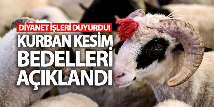 Diyanet İşleri duyurdu! Kurban kesim bedelleri açıklandı