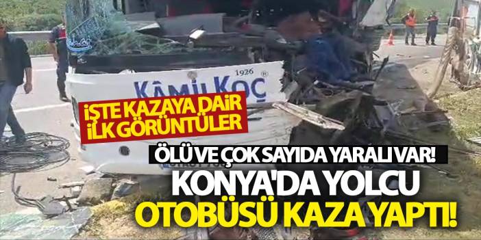 Son dakika: Konya'da yolcu otobüsü kaza yaptı! Ölü ve çok sayıda yaralı var!