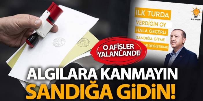 Algılara kanmayın, sandığa gidin!