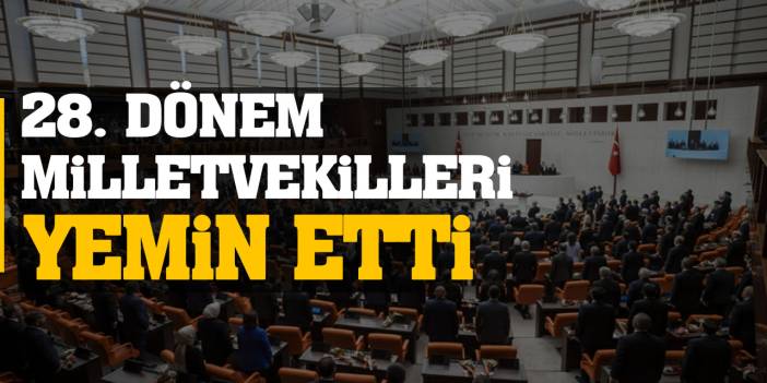 28. Dönem milletvekilleri yemin etti