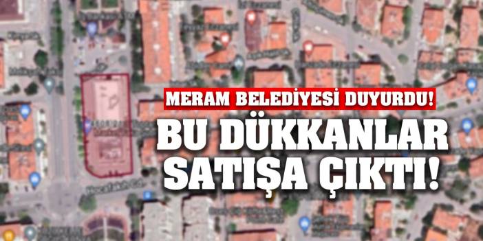 Meram Belediyesi duyurdu! Bu dükkanlar satışa çıktı