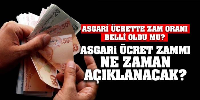 Asgari ücret zammı ne zaman açıklanacak? Asgari ücrette zam oranı belli oldu mu?