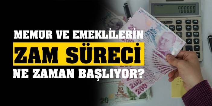 Memur ve emekliler için zam süreci ne zaman başlıyor?