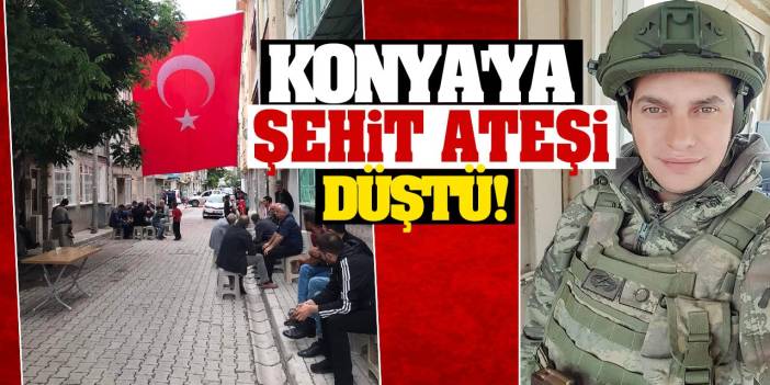 Konya'ya Şehit Ateşi Düştü!