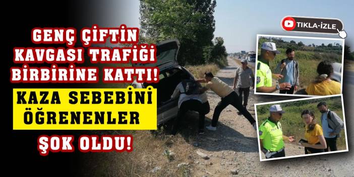 Genç Çiftin Kavgası Trafiği Birbirine Kattı! Kaza Sebebini Öğrenenler Şok Oldu! İşte Sebebi... (Tıkla-İzle)