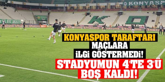 Konyaspor taraftarı maçlara ilgi göstermedi! Stadyumun 4'te 3'ü boş kaldı!