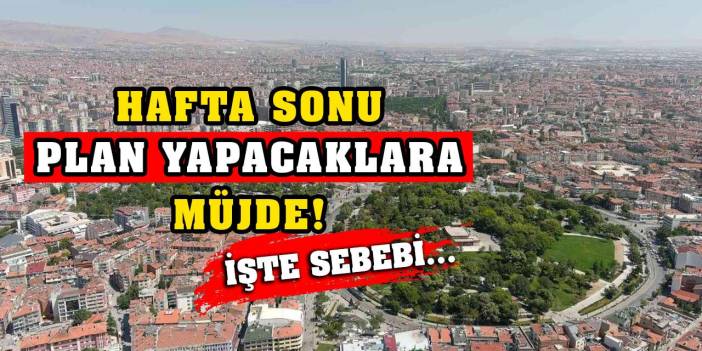 Konya'da Hafta Sonu Plan Yapacaklara Müjde! İşte Sebebi…