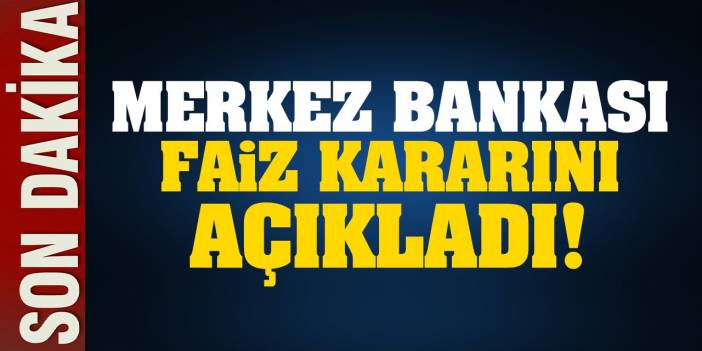 Merkez Bankası faiz kararını açıkladı