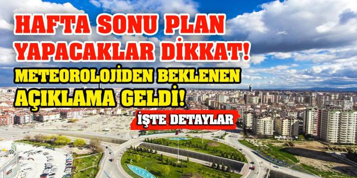 Konya’da Hafta Sonu Hava Nasıl Olacak? Meteoroloji Açıkladı! Sıcaklıklar Yükseliyor...