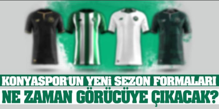 Konyaspor'un yeni sezon formaları ne zaman görücüye çıkacak?