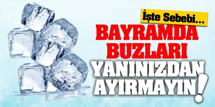 Uyarı Bu Sefer Çok Ciddi! Konyalılar Bayramda Buzları Yanınızdan Ayırmayın! İşte Sebebi…