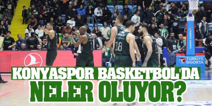 Konyaspor Basketbol'da neler oluyor?