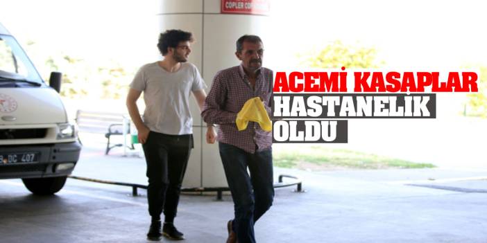 Acemi kasaplar hastanelik oldu