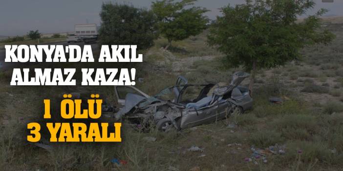 Konya'da Bayram Ziyareti Dönüşü Akıl Almaz Kaza! 1 Ölü, 3 Yaralı