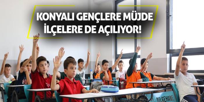 Konyalı Gençlere Müjde: İlçelere De Açılıyor!