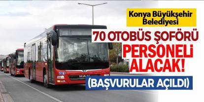 Konya Büyükşehir Belediyesi 70 Otobüs Şoförü Alacak! Başvurular Açıldı