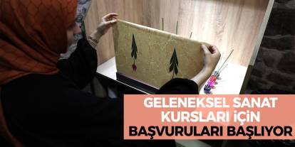 Geleneksel Sanat Kursları İçin Başvuruları Başlıyor