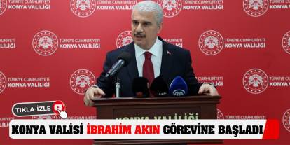 Konya Valisi İbrahim Akın görevine başladı