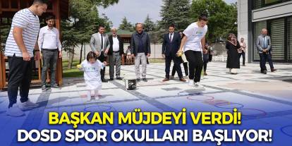 Başkan Müjdeyi Verdi! DOSD Spor Okulları Başlıyor!