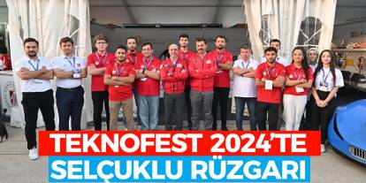 TEKNOFEST 2024’te Selçuklu rüzgarı