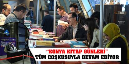 'Konya Kitap Günleri' Tüm Coşkusuyla Devam Ediyor