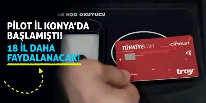 Pilot İl Konya’da Başlamıştı! 18 İl Daha Faydalanacak!