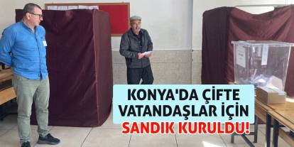 Konya'da Çifte Vatandaşlar İçin Sandık Kuruldu!