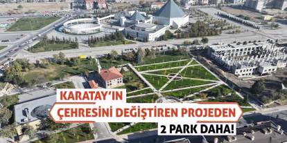 Karatay’ın Çehresini Değiştiren Projeden 2 Park Daha!