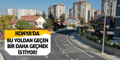 Konya’da Bu Yoldan Geçen Bir Daha Geçmek İstiyor!