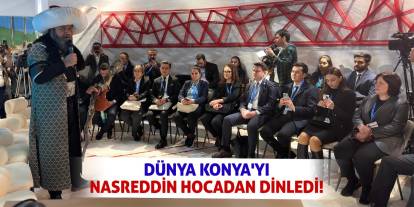 Dünya Konya'yı Nasreddin Hocadan Dinledi!