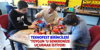 TEKNOFEST Birincileri ‘Toygun ‘u Senkronize Uçurmak İstiyor!