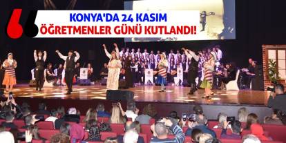 Konya'da 24 Kasım Öğretmenler Günü kutlandı