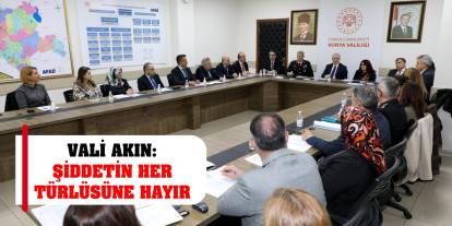 Vali Akın: Şiddetin Her Türlüsüne Hayır