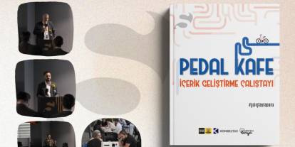 ‘Pedal Kafe İçerik Geliştirme Çalıştayı’ Raporu Yayında!