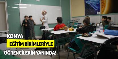 Konya eğitim birimleriyle öğrencilerin yanında!