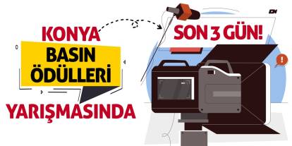 Konya Basın Ödülleri Yarışmasında Son 3 Gün!